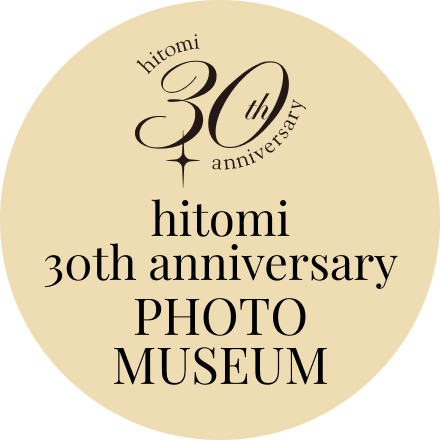 hitomi 30th anniversary PHOTO MUSEUM